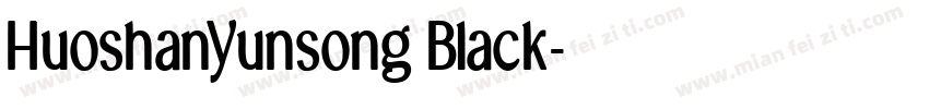 HuoshanYunsong Black字体转换